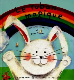 Le ruban magique | Betty Ann Schwartz