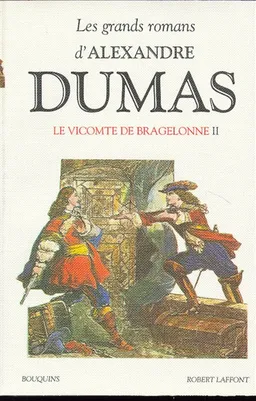 Les grands romans d'Alexandre Dumas. Vol. 6. Le vicomte de Bragelonne. Vol. 2 | Alexandre Dumas, Claude Schopp