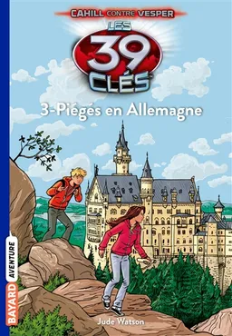 Les 39 clés : Cahill contre Vesper. Vol. 13. Piégés en Allemagne | Jude Watson, Philippe Masson