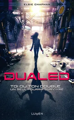Dualed : toi ou ton double... un seul pourra survivre | Elsie Chapman