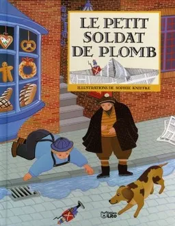 Le petit soldat de plomb | Hans Christian Andersen, Sophie Kniffke, Sophie Kniffke