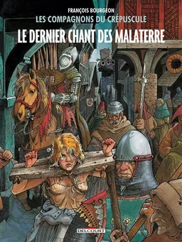 Les compagnons du crépuscule. Vol. 3. Le dernier chant des Malaterre | François Bourgeon