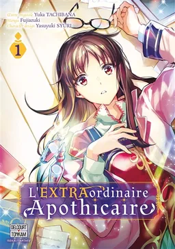 L'extraordinaire apothicaire. Vol. 1 | Yuka Tachibana, Fujiazuki, Yasuyuki Syuri