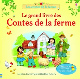 Le grand livre des contes de la ferme | Heather Amery, Stephen Cartwright