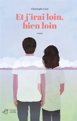 Et j'irai loin, bien loin | Christophe Léon