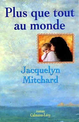 Plus que tout au monde | Jacquelyn Mitchard