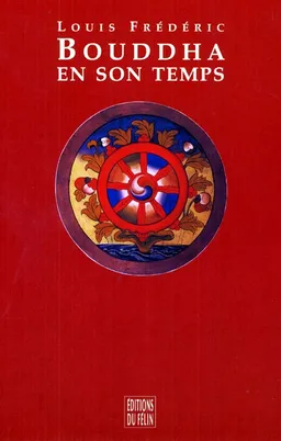 Bouddha en son temps | Louis Frédéric