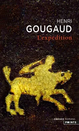 L'expédition : la fabuleuse aventure des cathares | Henri Gougaud