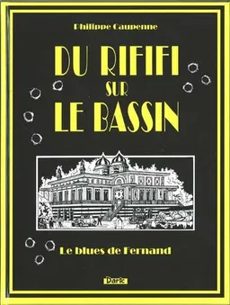 Du rififi sur le bassin : le blues de Fernand | Philippe Caupenne
