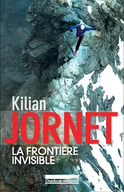 La frontière invisible | Kilian Jornet
