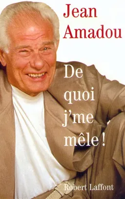 De quoi j'me mêle ! | Jean Amadou