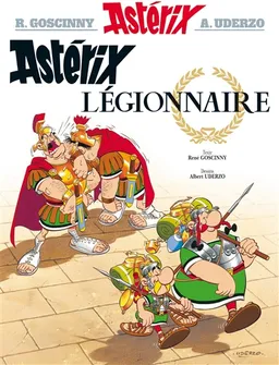 Une aventure d'Astérix. Vol. 10. Astérix légionnaire | René Goscinny, Albert Uderzo