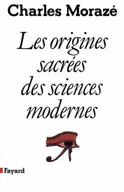 Les Origines sacrées des sciences modernes | Charles Morazé