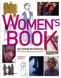 Women's book : un monde de femmes : 25 ans de voyages et de rencontres | Véronique Durruty