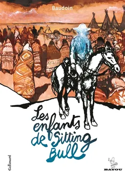 Les enfants de Sitting Bull | Edmond Baudoin