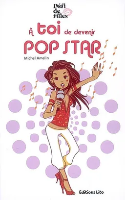 Défi de filles. A toi de devenir pop star | Michel Amelin, Lumone