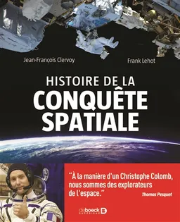 Histoire de la conquête spatiale | Jean-François Clervoy, Frank Lehot