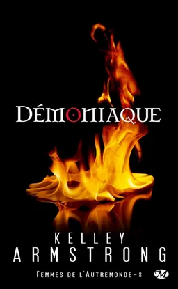 Femmes de l'Autremonde. Vol. 8. Démoniaque | Kelley Armstrong