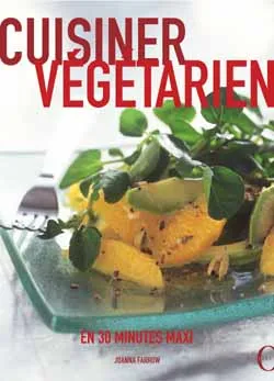 Cuisiner végétarien en moins de 30 minutes | Joanna Farrow