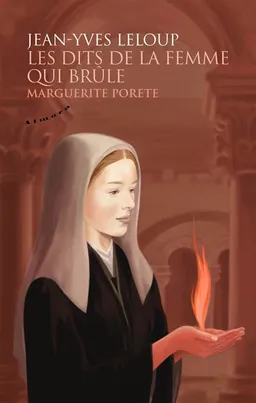 Les dits de la femme qui brûle : Marguerite Porete | Jean-Yves Leloup