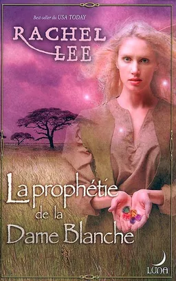 La prophétie de la Dame blanche | Rachel Lee