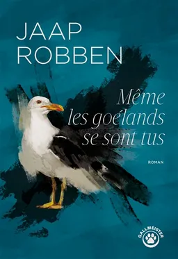 Même les goélands se sont tus | Jaap Robben
