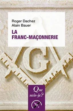La franc-maçonnerie | Roger Dachez, Alain Bauer