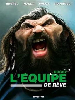 L'équipe de rêve : rugby | Roger Brunel, Maxime Malet, Michel Rodrigue, Jean-Marc Borot