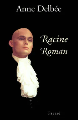 Racine, roman | Anne Delbée
