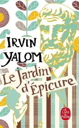 Le jardin d'Epicure : regarder le soleil en face | Irvin D. Yalom