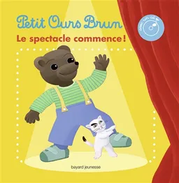 Petit Ours Brun : le spectacle commence ! | Danièle Bour, Félix Le Bars