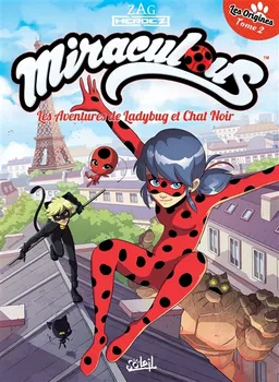 Miraculous : les aventures de Ladybug et Chat Noir. Vol. 2. Les origines. Vol. 2 | Jean-Christophe Derrien, Minte studio