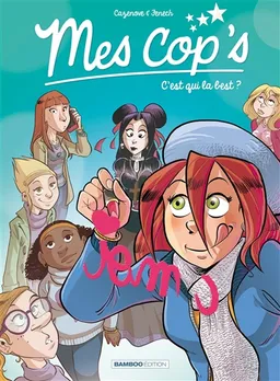 Mes cop's. Vol. 2. C'est qui la best ? | Christophe Cazenove, Philippe Fenech, Camille