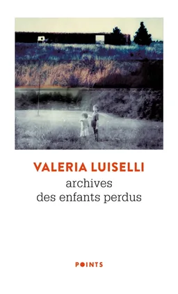 Archives des enfants perdus | Valeria Luiselli