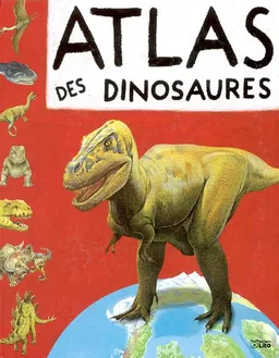 L'atlas des dinosaures | Steve Parker, Peter David Scott, Gary Hincks