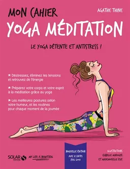 Mon cahier yoga méditation : le yoga détente et antistress ! | Agathe Thine, Isabelle Maroger