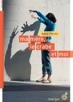 Ma mère, le crabe et moi | Anne Percin