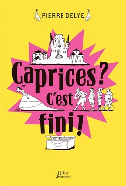 Caprices ? C'est fini ! | Pierre Delye