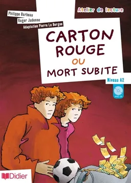 Carton rouge ou mort subite : niveau A2 | Philippe Barbeau, Roger Judenne, Pierre Le Borgne