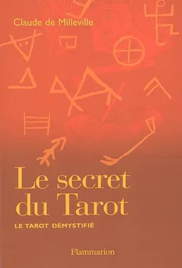 Le secret du tarot : le tarot démystifié | Claude de Milleville