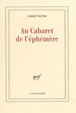 Au cabaret de l'éphémère : poèmes et chansons parlées | André Velter