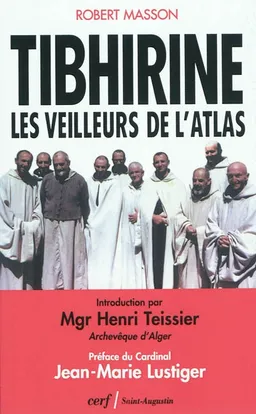 Tibhirine : les veilleurs de l'Atlas | Robert Masson, Jean-Marie Lustiger, Bernardo Olivera