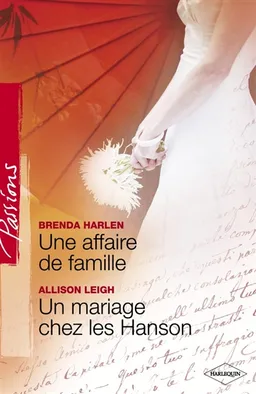Une affaire de famille. Un mariage chez les Hanson | Brenda Harlen, Allison Leigh