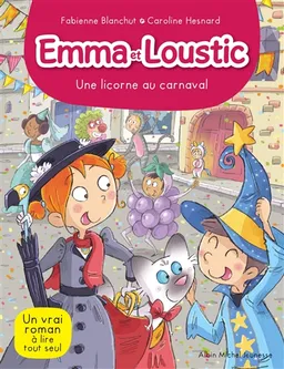 Emma et Loustic. Vol. 9. Une licorne au carnaval | Fabienne Blanchut, Caroline Hesnard