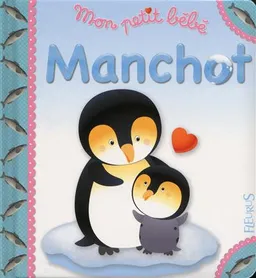 Mon petit bébé manchot | Nathalie Bélineau, Emilie Beaumont, Nadia Berkane