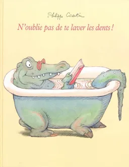 N'oublie pas de te laver les dents ! | Philippe Corentin
