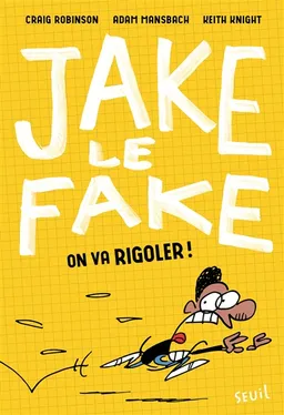 Jake le Fake. Vol. 2. On va rigoler ! | Craig Robinson, Adam Mansbach, Keith Knight