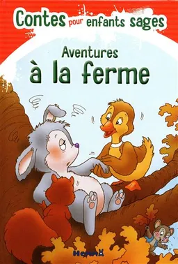 Aventures à la ferme : contes pour enfants sages | Liliane Crismer