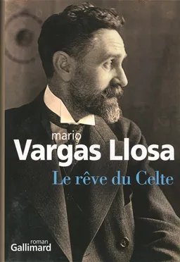 Le rêve du Celte | Mario Vargas Llosa