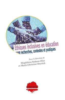 Ethiques inclusives en éducation : recherches, contextes et pratiques | Magdalena Kohout-Diaz, Marie-Christine Deyrich